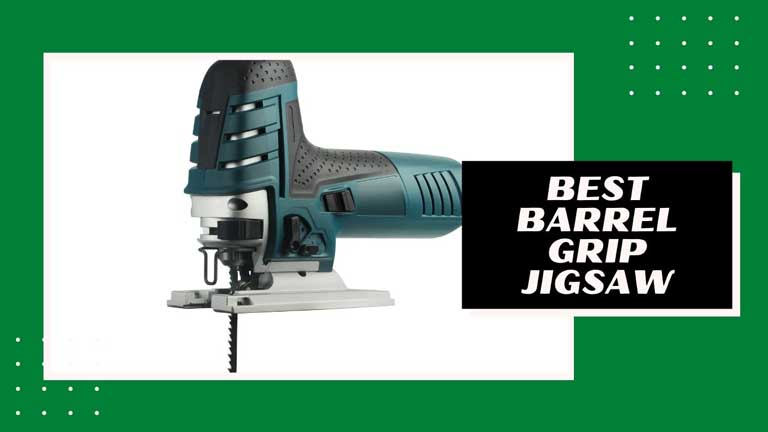 best barrel grip jigsaw reviews