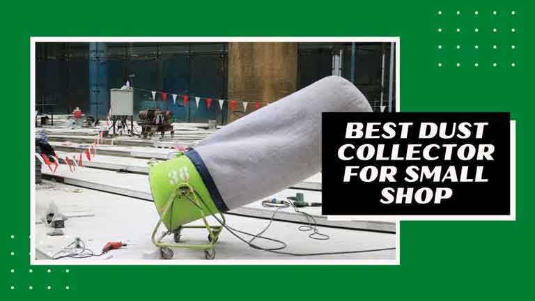 best dust collector for small shop reviews