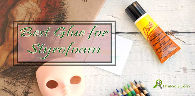 best glue for styrofoam reviews