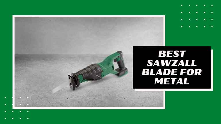 best sawzall blade for metal reviews