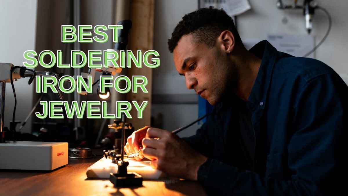 best soldering iron for jewelry making