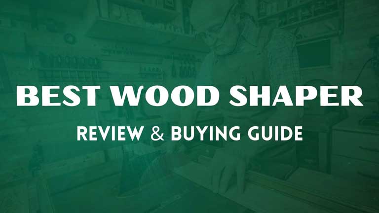 best wood shaper reviews